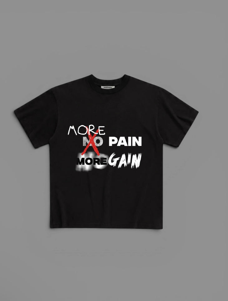 More Pain More Gain Tee