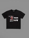 More Pain More Gain Tee